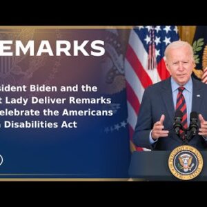President Biden and the First Lady Deliver Remarks to Celebrate the Americans with Disabilities Act