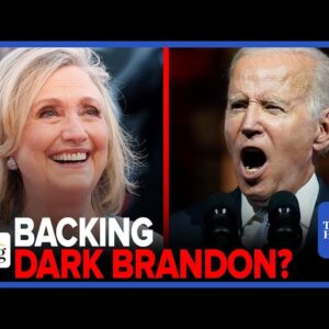 Hillary Clinton PRAISES Biden's OMINOUS 'Dark Brandon' Speech: It Was 'Strong And Necessary'