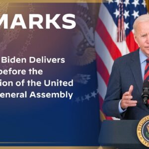 President Biden Delivers Remarks before the 77th Session of the United Nations General Assembly