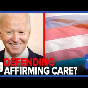 Biden DEFENDS Teens' Right To Gender-Affirming Care, Says GOP Lawmakers Are IMMORAL