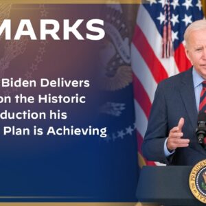 President Biden Delivers Remarks on the Historic Deficit Reduction his Economic Plan is Achieving
