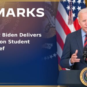 President Biden Delivers Remarks on Student Debt Relief