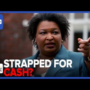 Stacey Abrams Campaign Is $1M In Debt, Former Staffers UNHAPPY: 'We Got Blown Out'