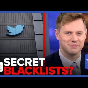 Robby Soave: More 'TWITTER FILES,' Elon Musk Exposes Widespread BLACKLISTING of Conservatives