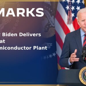 President Biden Delivers Remarks at TSMC Semiconductor Plant