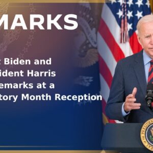 President Biden and Vice President Harris Deliver Remarks at a Black History Month Reception