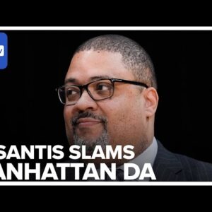 DeSantis Slams Manhattan DA In First Remarks On Potential Trump Indictment
