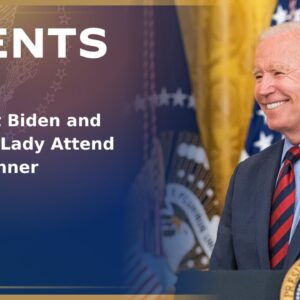 President Biden and The First Lady Attend a Gala Dinner