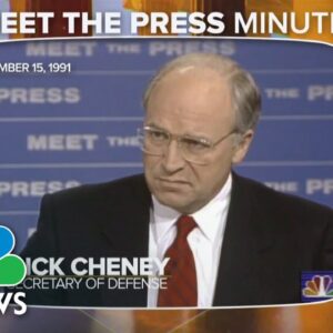 Meet the Press Minute: Cheney warns against GOP support for isolationism in 1991