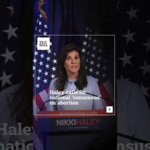 Nikki Haley calls for Republican candidates to take a firmer stance on abortion