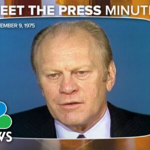 Meet the Press Minute: You should not ‘rule a person out’ over age, says Pres. Ford in 1975