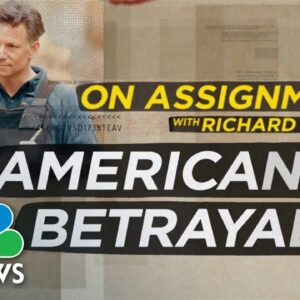 On Assignment with Richard Engel: American Betrayal