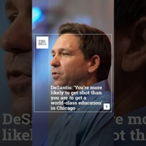 DeSantis: ‘You’re More Likely To Get Shot Than You Are To Get A World-Class Education’ In Chicago