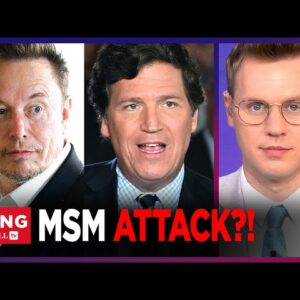 Robby Soave: The MSM Would Destroy The Internet To Stop Elon Musk And Tucker Carlson