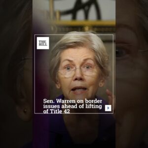 Sen. Warren On Border Crisis Ahead Of Lifting Title 42