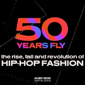 50 Years Fly: The Rise, Fall and Revolution of Hip-Hop Fashion