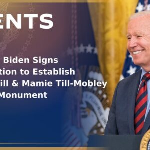 President Biden Signs Proclamation to Establish Emmett Till & Mamie Till-Mobley National Monument