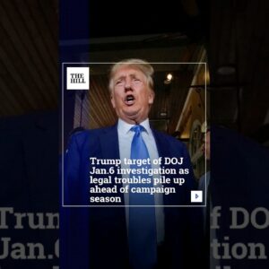 Trump Target Of DOJ Jan. 6 Investigation As Legal Troubles Pile Up Ahead Of Campaign Season