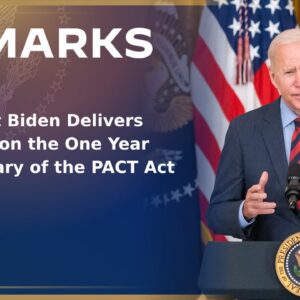 President Biden Delivers Remarks on the One Year Anniversary of the PACT Act