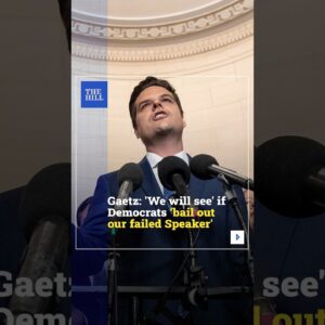 Gaetz: 'We Will See' If Democrats 'Bail Out Our Failed Speaker'