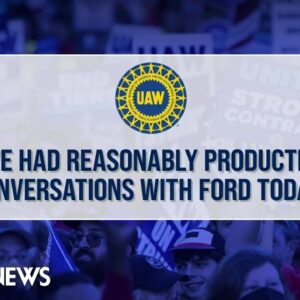 UAW reports ‘reasonably productive’ talks with Ford amid historic strike